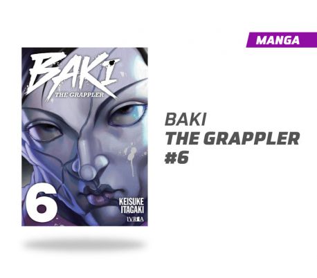 BAKI THE GRAPPLER ED. KANZENBAN NÚMERO 6 BAKI THE GRAPPLER ED. KANZENBAN NÚMERO 6