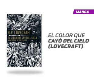 EL COLOR QUE CAYÓ DEL CIELO (LOVECRAFT) EL COLOR QUE CAYÓ DEL CIELO (LOVECRAFT)