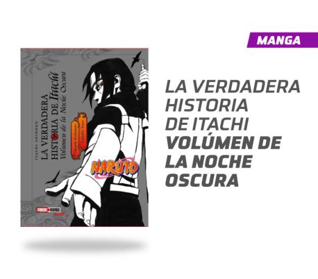 Naruto la verdadera Historia de Itachi Volúmen de la Noche Oscura