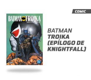 Batman Troika (Epílogo a La caída del Caballero)