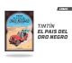 TINTIN EL PAÍS DEL ORO NEGRO