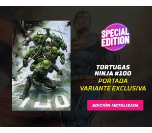Teenage Mutant Ninja Turtles Número 100 Portada B Metalizada