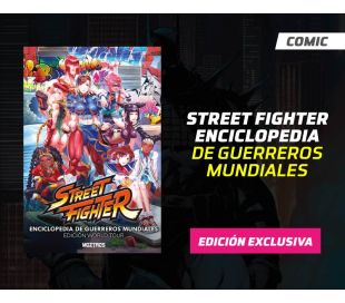 STREET FIGHTER ENCICLOPEDIA DE GUERREROS MUNDIALES
