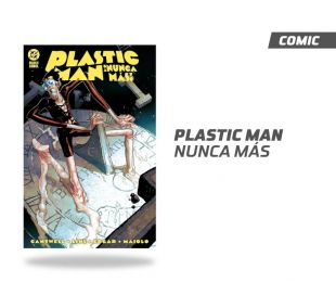 PLASTIC MAN NUNCA MÁS