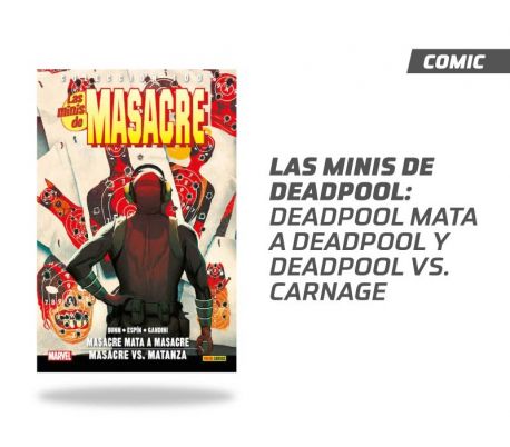 LAS MINIS DE DEADPOOL - DEADPOOL MATA A DEADPOOL Y DEADPOOL VS. CARNAGE