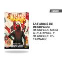 LAS MINIS DE DEADPOOL - DEADPOOL MATA A DEADPOOL Y DEADPOOL VS. CARNAGE