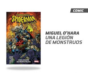 MIGUEL O'HARA: SPIDERMAN 2099 UNA LEGIÓN DE MONSTRUOS