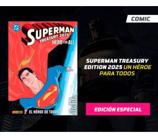 SUPERMAN TREASURY EDITION 2025 UN HÉROE PARA TODOS