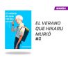 EL VERANO EN QUE HIKARU MURIÓ NÚMERO 1