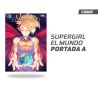 SUPERGIRL: EL MUNDO (PORTADA A)