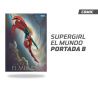 SUPERGIRL: EL MUNDO (PORTADA B)