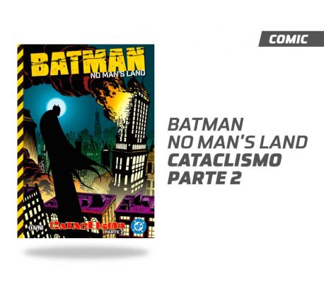 BATMAN NO MAN'S LAND Vol. 4 CATACLISMO PARTE 2