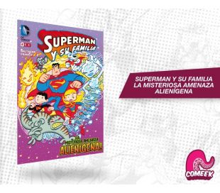 Superman y su Familia La misteriosa Amenaza Alienígena
