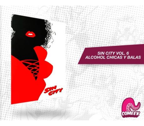 Sin City Volumen 6 Alcohol Chicas y Balas