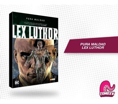 Pura Maldad Lex Luthor Pura Maldad Lex Luthor