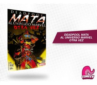 Deadpool Mata al Universo Marvel Otra Vez