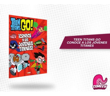 Teen Titans Go Conoce a los Jóvenes Titánes