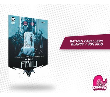 Von Frio / Batman Caballero Blanco
