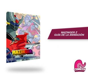 Mazinger Z La Guía de la Serie de Animación