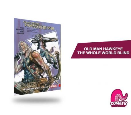 Old Man Hawkeye Vol. 2 The Whole World Blind Old Man Hawkeye Vol. 2 The Whole World Blind