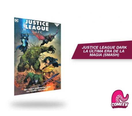 Justice League Dark La última era de la magia (Smash)