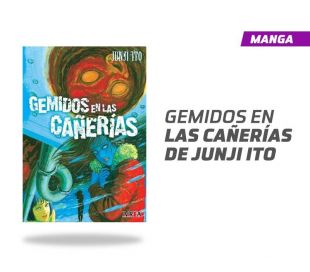 Gemidos en las Cañerías Junji Ito
