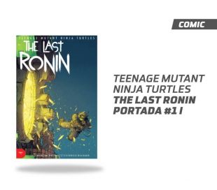 Teenage Mutant Ninja Turtles The Last Ronin Deseo De Muerte número 1 Portada I