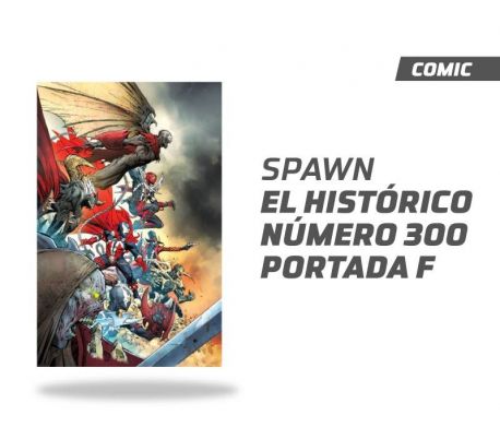 Spawn el histórico número 300 Portada F