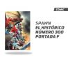 Spawn el histórico número 300 Portada F