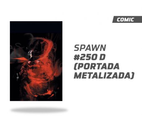 Spawn número 250 Portada D (Edición especial Metalizado)