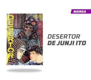 Desertor de Junji Ito (Tomo único)