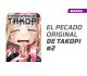 EL PECADO ORIGINAL DE TAKOPI NÚMERO 2