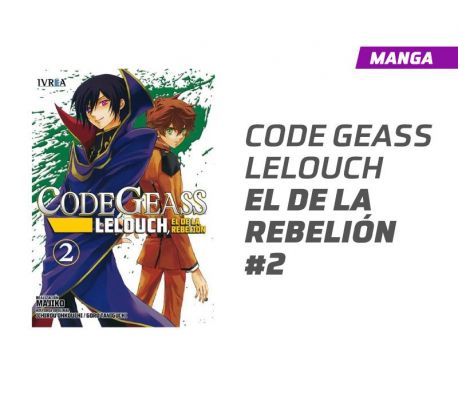 CODE GEASS: LELOUCH, EL DE LA REBELION NÚMERO 2 CODE GEASS: LELOUCH, EL DE LA REBELION NÚMERO 2