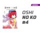 OSHI NO KO NÚMERO 4