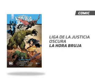 La Liga de la Justicia Oscura La hora Bruja
