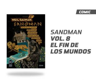 Sandman Vol 8 El Fin de los Mundos