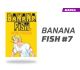 Banana fish número 7