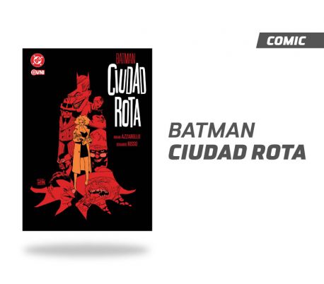 BATMAN: CIUDAD ROTA BATMAN: CIUDAD ROTA