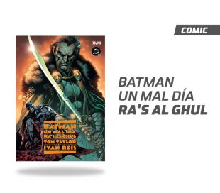 BATMAN UN MAL DÍA: RAS AL GHUL