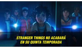 STRANGER THINGS NO ACABARÁ EN SU 5TA TEMPORADA