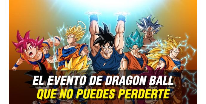 EL EVENTO DE DRAGON BALL QUE NO PUEDES PERDERTE