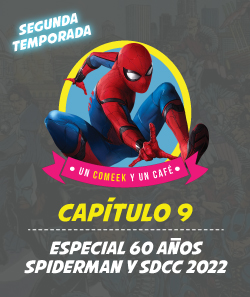 Episodio Especial 60 aniversario Spiderman y lo que pasó en San Diego Comic Con 2022